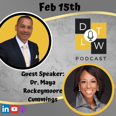 Episode 52: Leadership and Global Policy & Strategy with Dr. Maya Rockeymoore Cummings.