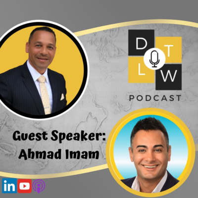 Episode 64: Leadership and Connecting with Greatness with Ahmad Imam.