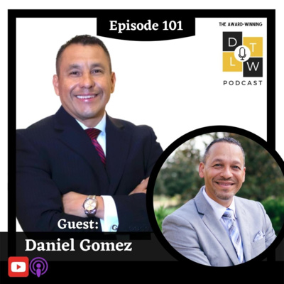 Episode 101: Leadership and Faith with Daniel Gomez.
