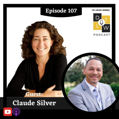 Episode 107: Leadership and Compassion with Claude Silver.