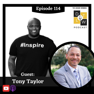 Episode 114: Leadership and Inspiration with Tony Taylor.