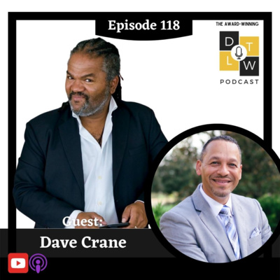 Episode 118: Leadership and Speaking with Dave Crane.