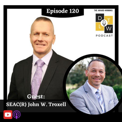 Episode 120: Leadership and Service (Army Birthday) with SEAC(R) John W. Troxell.