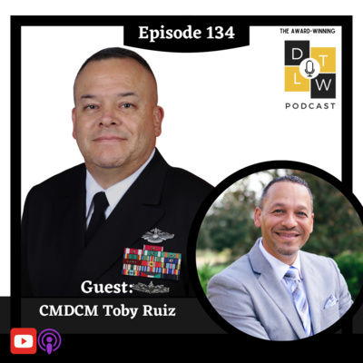 Episode 134: Hispanic leadership in the Navy with CMDCM Toby A. Ruiz.