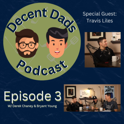 Ep. 3 | Decent Dads Podcast w/ Derek Chaney and Bryant Young episode artwork