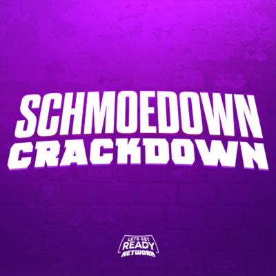 The Last Few Weeks of the Schmoedown | Schmoedown Crackdown #129 | LGRN The Last Few Weeks of the Schmoedown | Schmoedown Crackdown #129 | LGRN
