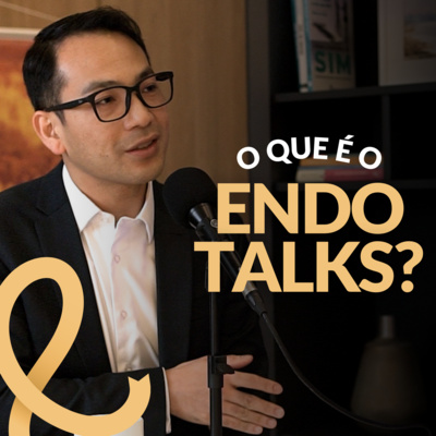 O que é o EndoTalks? | #1