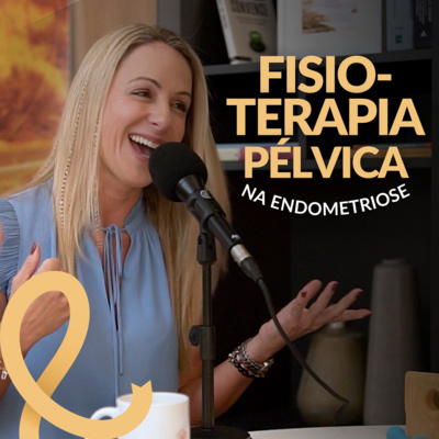 Fisioterapia Pélvica na Endometriose | #7