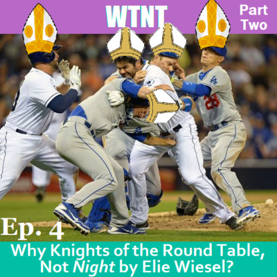 Why Knights of the Round Table, Not 'Night' by Elie Wiesel? | Teams & Groups Pt. 2 | WTNT #4.5