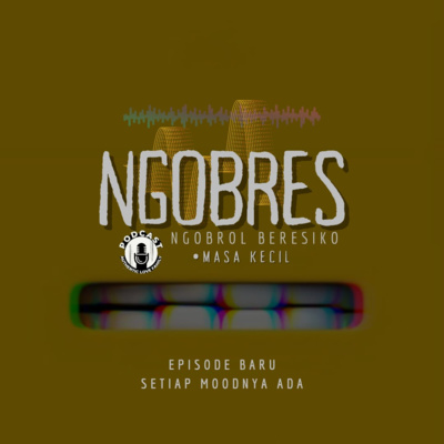 ALF NGOBRES (NgobrolBeresiko) - Ngobrolin Masa Kecil