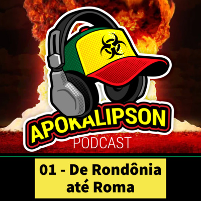 Apokalipson 02 - De Rondônia até Roma