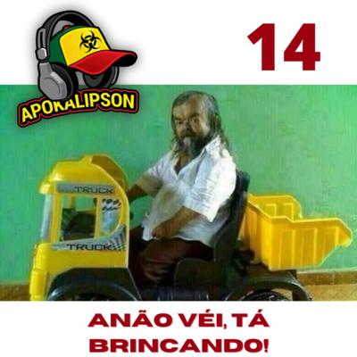 Apokalipson 14 - Anão véi, tá brincando!