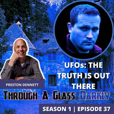 UFOs: The Truth Is Out There with Preston Dennett