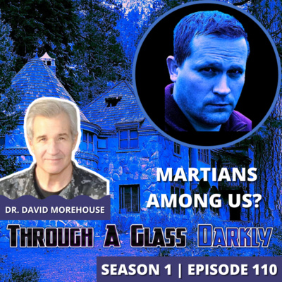 Are Martian Descendants of a Dead Civilization Among Us? (with Dr. David Morehouse)