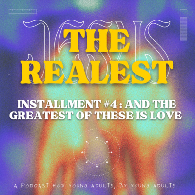 Installment #4: "And the greatest of these is love." episode artwork