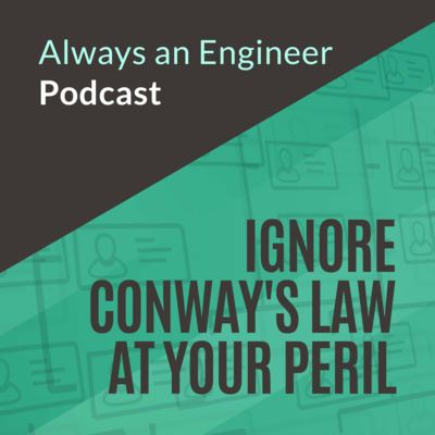 Ep. 12: Ignoring Conway’s Law will sabotage your software architecture episode artwork