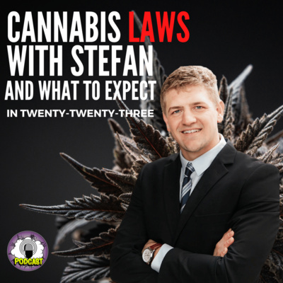 Looking into the Legalities of Cannabis in 2023 - EP188 — Marijuana SA Weekly