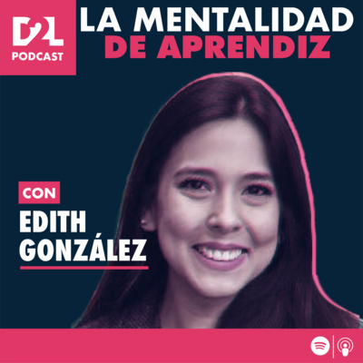 Edith González | La Mentalidad de Aprendiz