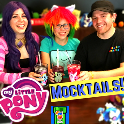 #19 - My Little Pony - Mocktails Are Magic! + 7 Insanely Tough MLP Trivia Questions