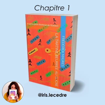 La Tartine beurrée au sucre, et autres petits Bonheurs de l'Enfance par Frédérick Maurès