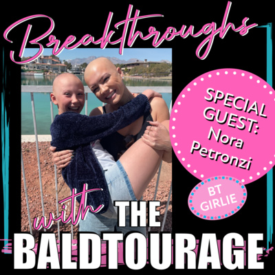 Breakthroughs with The Baldtourage