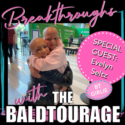 Breakthroughs with The Baldtourage