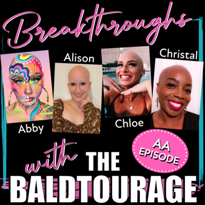 Breakthroughs with The Baldtourage