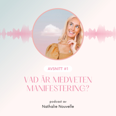 VAD ÄR MEDVETEN MANIFESTERING, OCH HUR GÖR MAN? VAD ÄR MEDVETEN MANIFESTERING, OCH HUR GÖR MAN?