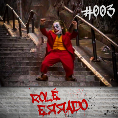 Rolê Errado #003 - Assim nasce um Coronga