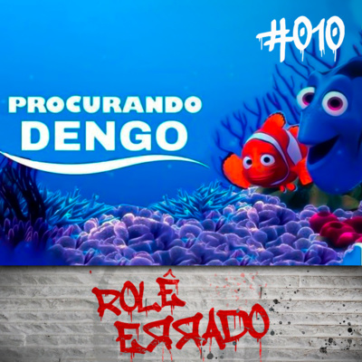 Rolê Errado #010 - A famosa carentena
