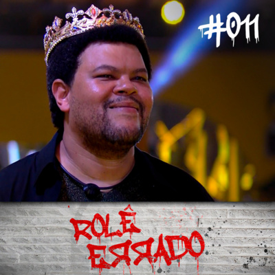 Rolê Errado #011 - Big Brotheragem Brasil