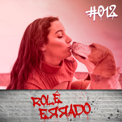 Rolê Errado #012 - Feliz Dia das Mães..... de Pet