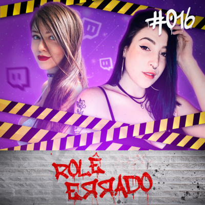 Rolê Errado #016 - O Universo da Twitch (feat. Natália Hieda e Heloisa Nass)