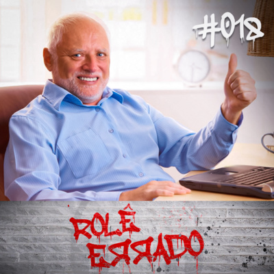 Rolê Errado #018 - Ok Boomer!