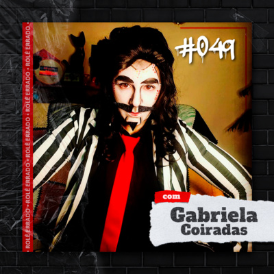 Rolê Errado #049 - O Universo dos Drag King (com Gabriela Coiradas)