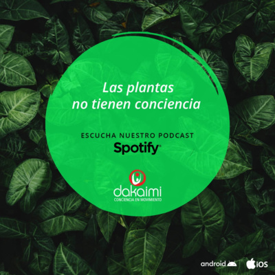 Ep 39. Las plantas no tiene consciencia... La Teoría de la Totalidad