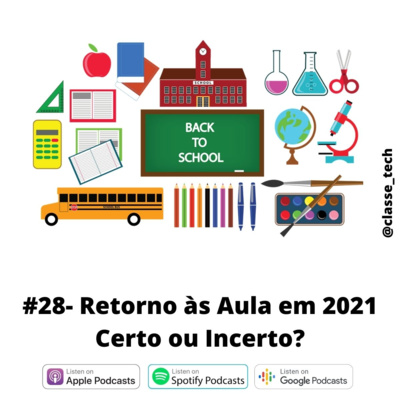 #28 Retorno às aulas em 2021: Certo ou Incerto?