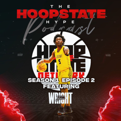 Hoop State Hype Sits Down with Justin Wright (SZN 1 - ep 2)