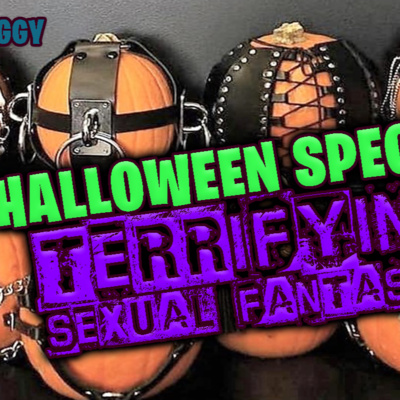 Halloween Special: Terrifying Sexual Fantasies