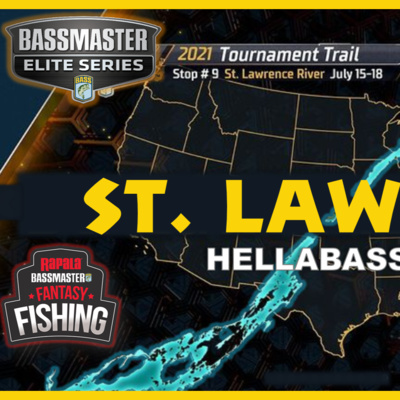 #76 - St. LAWRENCE Bassmaster ELITE Series Fantasy Fishing: HellaBass Pundit Picks