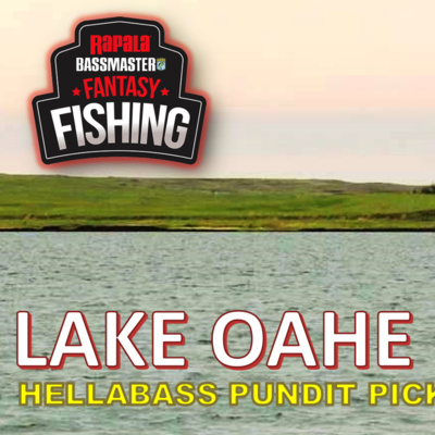 Lake Oahe Bassmaster Fantasy Fishing: HellaBass Pundit Picks (Bassmaster Elite Series)
