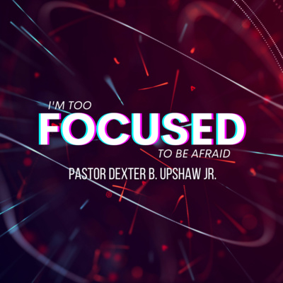 I'm Too Focused to be Afraid