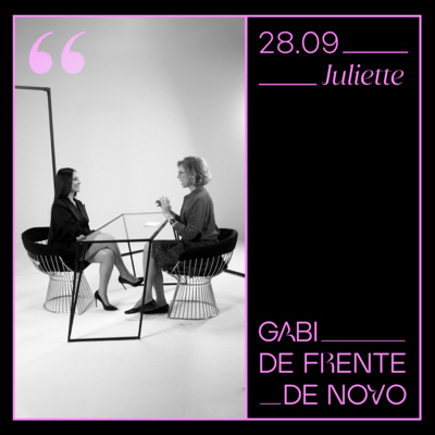 GABI DE FRENTE DE NOVO | ENTREVISTA COM JULIETTE