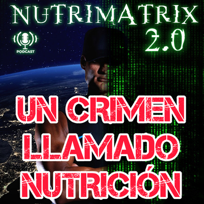 NUTRIMATRIX 2.0 • Hackea Tu Cuerpo Tu Salud Tu Mente Y Tu Vida • by Alex Gimenez