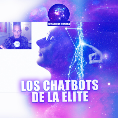 Los CHATBOTS de la Élite… Les están preguntando como salirse con la suya