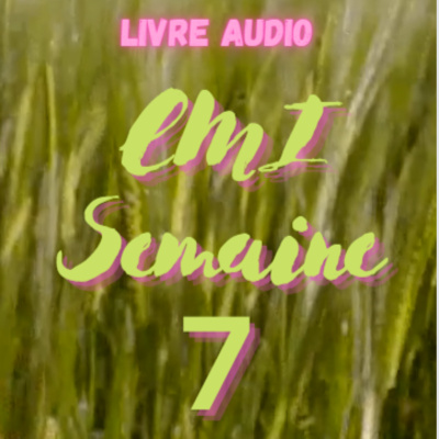 Emi Livre Audio Semaine 7 