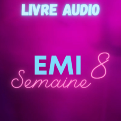 Emi Livre Audio Semaine 8