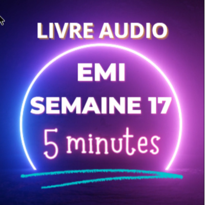 Emi Livre Audio Semaine 17