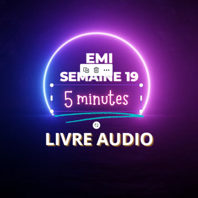 Emi Livre Audio Semaine 19