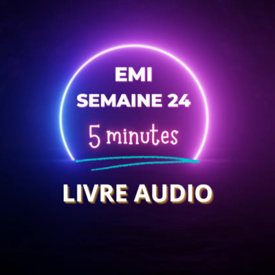 Emi Livre Audio Semaine 24